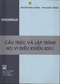 Cấu trúc và lập trình Họ vi điều khiển 8051 - Nguyễn Tăng Cưởng