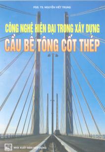 Sách Công nghệ hiện đại trong xây dựng cầu bê tông cốt thép - Nguyễn Viết Trung