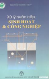 Sách xử lý nước cấp sinh hoạt và công nghiệp - Nguyễn Thị Thu Thủy