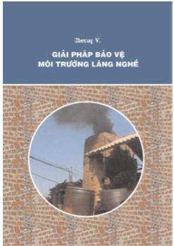 Môi trường làng nghề Việt Nam – Báo cáo Môi trường quốc gia 2008 - Chương 5: Giải pháp bảo vệ môi trường làng nghề