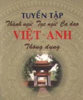 Tuyển tập thành ngữ, tục ngữ, cao dao Việt - Anh thông dụng