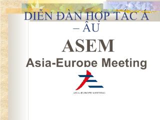 Bài giảng Diễn đàn hợp tác Á - Âu (ASEM)