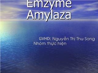 Bài giảng Emzyme Amylaza