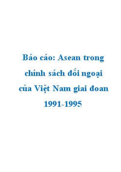 Asean trong chính sách đối ngoại của Việt Nam giai đoan 1991-1995