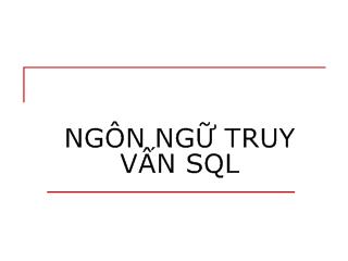 Bài giảng SQL server: Ngôn ngữ truy vấn sql