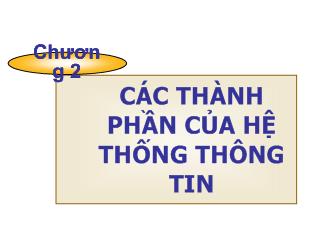 Bài giảng Các thành phần của hệ thống thông tin