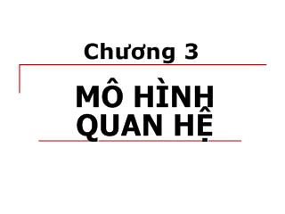 Bài giảng Cơ sở dữ liệu quan hệ: Mô hình quan hệ