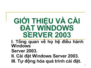 Bài giảng Giới thiệu và cài đặt windows server 2003