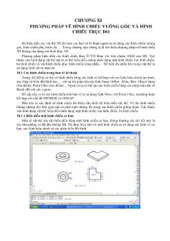 Giáo trình Autocad 2005 - Chương XI: Phương pháp vẽ hình chiếu vuông góc và hình chiếu trục đo