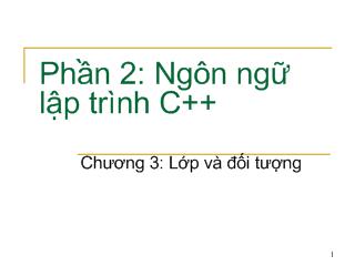 Bài giảng Ngôn ngữ lập trình C++: Lớp và đối tượng