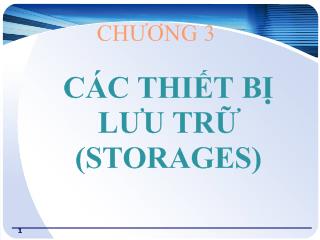 Bài giảng Phần cứng: Các thiết bị lưu trữ (storages)
