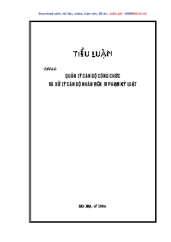 Tiểu luận Quản lý cán bộ công chức và xử lý cán bộ nhân viên vi phạm kỷ luật