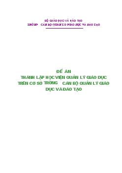 Đề án Thành lập học viện quản lý giáo dục trên cơ sở trường cán bộ quản lý giáo dục và đào tạo