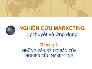Bài giảng Nghiên cứu marketing lý thuyết và ứng dụng chương1: Những vấn đề cơ bản của nghiên cứu marketing