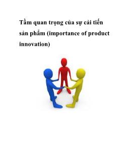 Bài viết Tầm quan trọng của sự cải tiến sản phẩm (importance of product innovation)