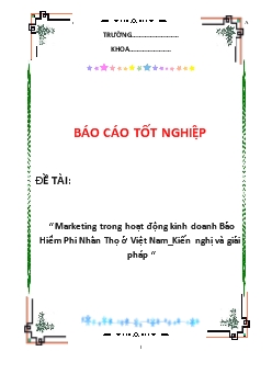 Báo cáo Marketing trong hoạt động kinh doanh bảo hiểm phi nhân thọ ở Việt Nam_kiến nghị và giải pháp