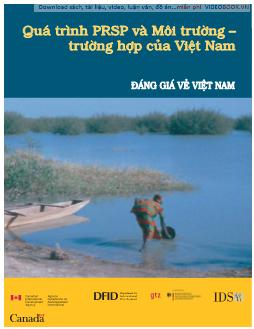 ‘Phân tích những mối liên kết môi trường – nghèo đói còn rất yếu…’ 1 Quá trình PRSP và Môi trường – trường hợp của Việt Nam