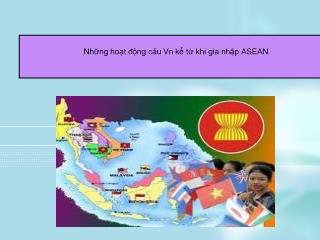 Thảo luận Những hoạt động của Việt Nam kể từ khi gia nhập ASEAN