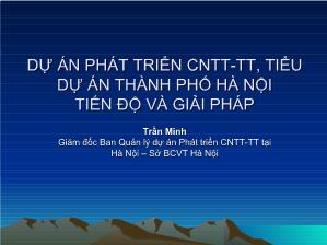 Dự án phát triển CNTT-TT, tiểu dự án thành phố Hà Nội tiến độ và giải pháp