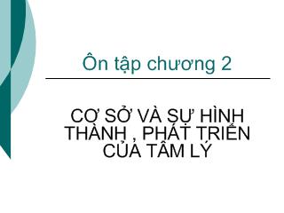 Cơ sở và sự hình thành , phát triển của tâm lý