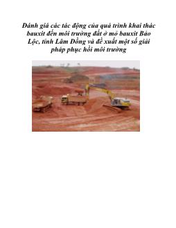 Đánh giá các tác động của quá trình khai thác bauxit đến môi trường đất ở mỏ bauxit Bảo Lộc, tỉnh Lâm Đồng và đề xuất một số giải pháp phục hồi môi trường