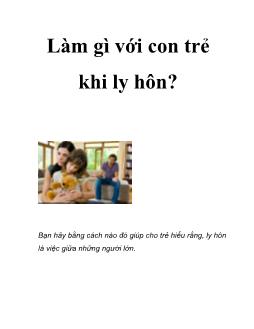 Làm gì với con trẻ khi ly hôn?