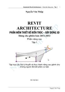 Revit Architecture - Phần mềm thiết kế kiến trúc - Xây dựng 3D (Phần nâng cao) - Tập 1