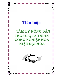 Tiểu luận Tâm lý nông dân trong quá trình công nghiệp hóa hiện đại hóa