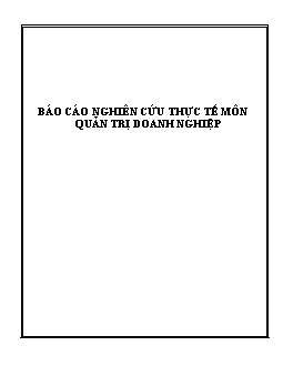 Báo cáo Nghiên cứu thực tế môn quản trị doanh nghiệp