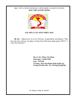 Đề tài Nghiên cứu về cơ sở Triết học về quan điểm của Đảng ta “Phát huy dân chủ, tiếp tục xây dựng và hoàn thiện Nhà nước pháp quyền xã hội chủ nghĩa Việt Nam” ở Việt Nam hiện nay?