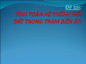 Đề tài Tính toán hệ thống nối đất trong trạm biến áp