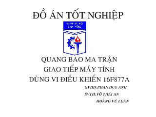 Đồ án Quang báo ma trận giao tiếp máy tính dùng vi điều khiển 16f877a