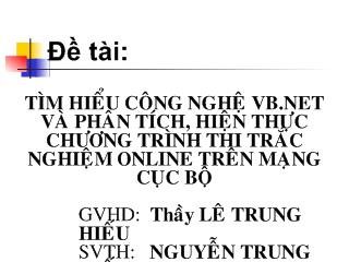 Tìm hiểu công nghệ VB.net và phân tích, hiện thực chương trình thi trắc nghiệm online trên mạng cục bộ