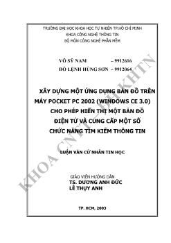 Xây dựng một ứng dụng bản đồ trên máy pocket PC 2002 cho phép hiển thị một bản đồ điện tử và cung cấp một số chức năng tìm kiếm thông tin