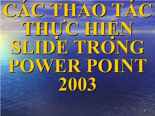 Các thao tác thực hiện slide trong power point 2003