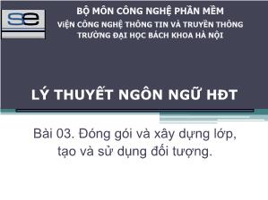 Lý thuyết ngôn ngữ hướng đối tượng - Bài 03: Đóng gói và xây dựng lớp, tạo và sử dụng đối tượng