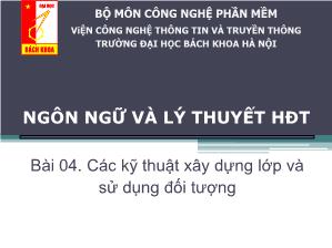 Lý thuyết ngôn ngữ hướng đối tượng - Bài 04: Các kỹ thuật xây dựng lớp và sử dụng đối tượng