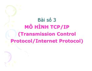 Bài số 3 Mô hình TCP/IP (transmission control protocol/internet protocol)