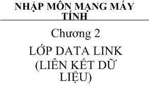 Nhập môn mạng máy tính Chương 2 lớp data link (liên kết dữ liệu)