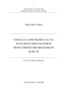 Luận văn Năng lực cạnh tranh của các ngân hàng TMCP tại thành phố Hồ Chí Minh trong thời kỳ hội nhập kinh tế quốc tế