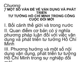 Bài giảng Chương 7- Một số vấn đề về vận dụng và phát triển tư tưởng hồ chí minh trong công cuộc đổi mới
