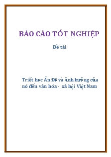 Báo cáo Triết học Ấn Độ và ảnh hưởng của nó đến văn hóa - Xã hội Việt Nam