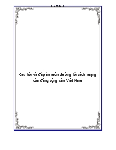 Câu hỏi và đáp án môn đường lối cách mạng của đảng cộng sản Việt Nam