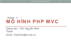 Bài giảng Các hệ thống mã nguồn mở - Chương 7: Mô hình PHP MVC
