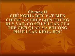 Chủ nghĩa duy vật biện chứng và phép biện chứng duy vật- Cơ sở lý luận của thế giới quan và phương pháp luận khoa học