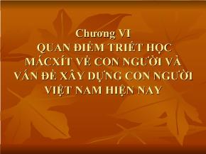 Quan điểm triết học mácxít về con người và vấn đề xây dựng con người Việt Nam hiện nay