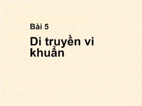 Bài giảng Bài 5 Di truyền vi khuẩn