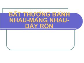 Bài giảng Bất thường bánh nhau-Màng nhau-dây rốn