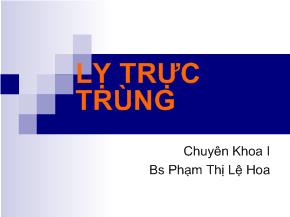 Bài giảng Lỵ trực trùng