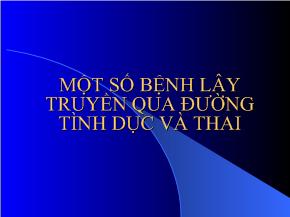 Bài giảng Một số bệnh lây truyền qua đường tình dục và thai